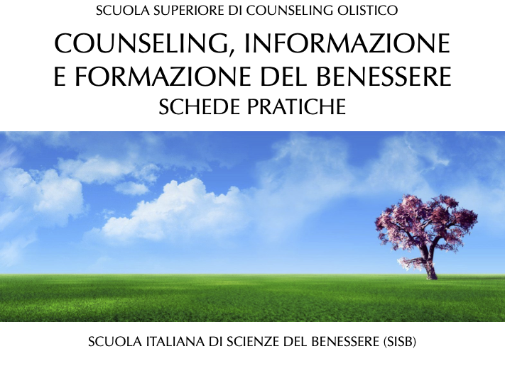 COUNSELING, INFORMAZIONE E FORMAZIONE DEL BENESSERE: SCHEDE PRATICHE